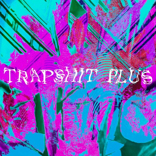 Trapshit Plus