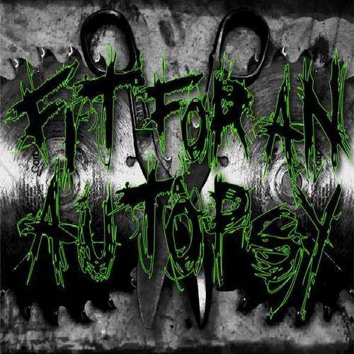 FIT FOR AN AUTOPSY