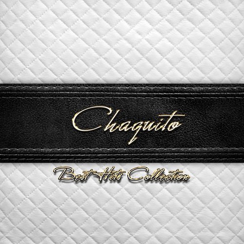 Best Hits Collection of Chaquito