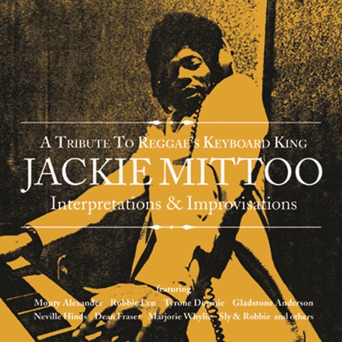 A Tribute To Reggae's Keyboard King Jackie Mittoo