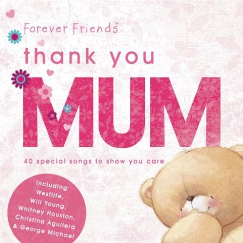 Forever Friends - Thank You Mum