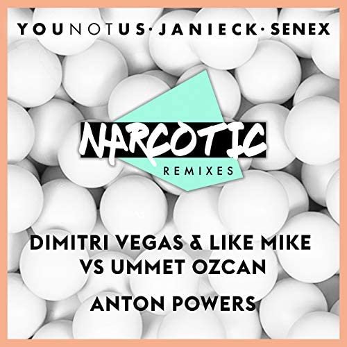 Narcotic Remixes (Dimitri Vegas vs Ummet Ozcan Remix / Anton Powers Remix)