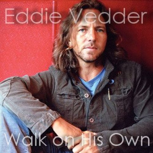 Walks On His Own — Eddie Vedder | Last.fm