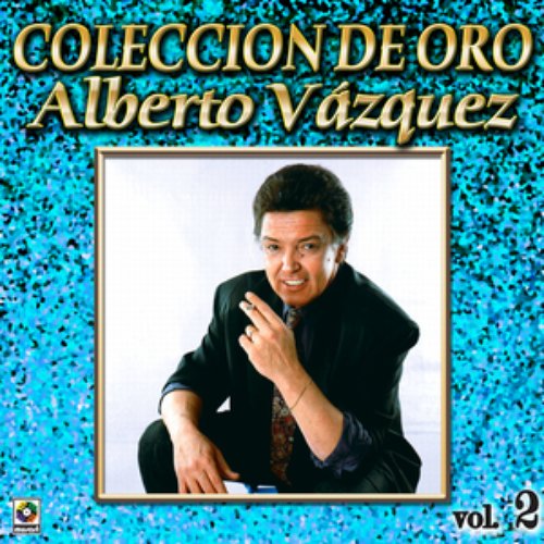 Alberto Vazquez Coleccion De Oro, Vol. 2