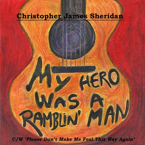 My Hero Was A Ramblin' Man
