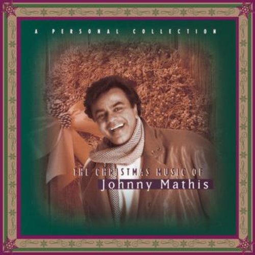 The Christmas Music Of Johnny Mathis:   A Personal Collection