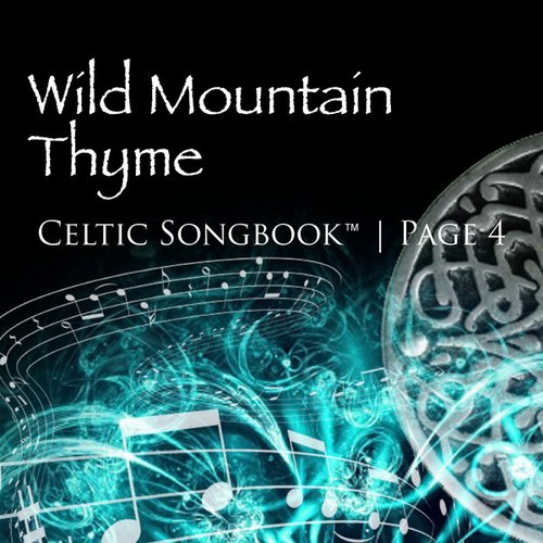 Wild Mountain Thyme: Celtic Songbook Volume 4