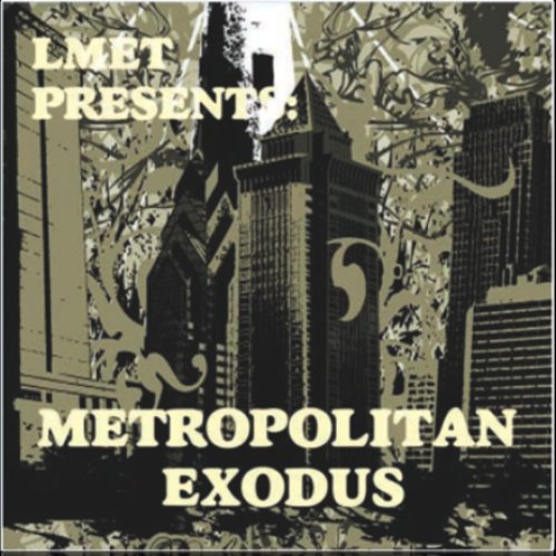 LMET Presents: Metropolitan Exodus