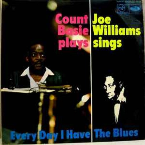 Every Day I Have The Blues (with Joe Williams)