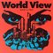 World View - What A Trip