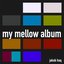 My Mellow Album