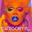 Category Is (feat. The Cast of Rupaul's Drag Race, Season 9) - Single