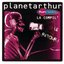 Planetarthur la compil, le retour