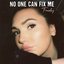 No One Can Fix Me - Single