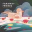 Faraway Friends