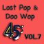 Lost Pop & Doo Wop 45's, Vol. 7