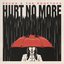 Hurt No More - Single