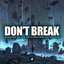 Don't Break