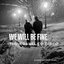 We Will Be Fine - Single