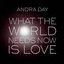 What the World Needs Now Is Love