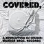 Covered, A Revolution In Sound
