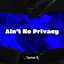 Ain't No Privacy - Single