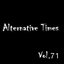 Alternative Times Vol 71