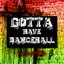 Gotta Have Dancehall Vol. 3