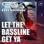 LET THE BASSLINE GET YA