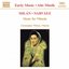 MILAN / NARVAEZ: Music for Vihuela