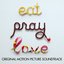 Eat, Pray, Love (Original Motion Picture Soundtrack)
