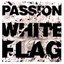 Passion: White Flag (Deluxe Edition;Live)