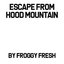 Escape From Hood Mountain