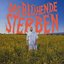 Das Blühende Sterben