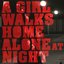 A Girl Walks Home Alone At Night