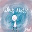 Why Not? - Single