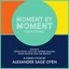 Moment by Moment (Selections)