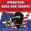 OPERATION: Rock Our Troops