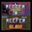 Glow Reefer Glow Vol. 3