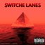 SWITCHE LANES