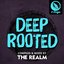 Deep Rooted