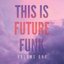 This is Future Funk Vol. 1