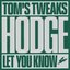 Tom's Tweaks / Let You Know