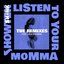 Listen To Your Momma (The Remixes)