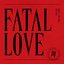 FATAL LOVE