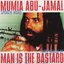 Mumia Abu-Jamal Spoken Word With Music by Man Is the Bastard
