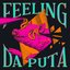 Feeling da Puta