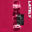 Lately - Single