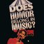 Does Humor Belong In Music? (Live)