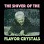 The Shiver of the Flavor Crystals